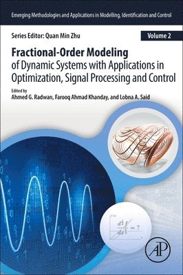 Ahmed G. Radwan, Farooq Ahmad Khanday, Lobna A. Said - Fractional-Order Modeling of Dynamic Systems with Applications in Optimization, Signal Processing, and Control, Häftad