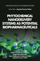 J. Basilio Heredia, Erick P. Gutierrez-Grijalva, Angel Licea-Claverie, Janet Alejandra Gutierrez-Uribe, Jayanta Kumar Patra - Phytochemical Nanodelivery Systems as Potential Biopharmaceuticals, Häftad