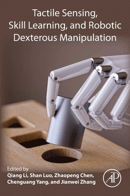 Tactile Sensing, Skill Learning, and Robotic Dexterous Manipulation 1