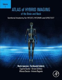 bokomslag Atlas of Hybrid Imaging Sectional Anatomy for PET/CT, PET/MRI and SPECT/CT Vol. 1: Brain and Neck