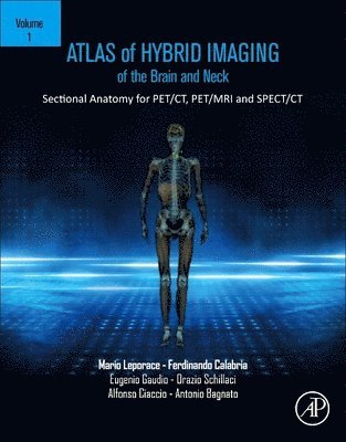 Atlas of Hybrid Imaging Sectional Anatomy for PET/CT, PET/MRI and SPECT/CT Vol. 1: Brain and Neck 1