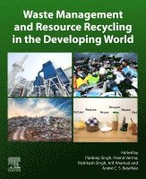 Pardeep Singh, Pramit Verma, Rishikesh Singh, Arif Ahamad, Andr� C. S. Batalh�o - Waste Management and Resource Recycling in the Developing World, Häftad