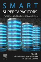 M. Basheer Ahamed, Chaudhery Mustansar Hussain - Smart Supercapacitors, Häftad