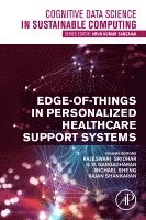 Rajeswari Sridhar, G. R. Gangadharan, Michael Sheng, Rajan Shankaran - Edge-of-Things in Personalized Healthcare Support Systems, Häftad
