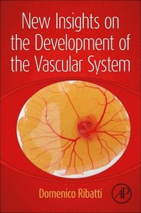 bokomslag New Insights on the Development of the Vascular System