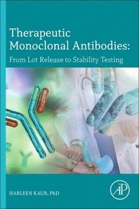 bokomslag Therapeutic Monoclonal Antibodies: From Lot Release to Stability Testing