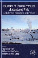 Younes Noorollahi, Muhammad Nihal Naseer, Muhammad Mobin Siddiqi - Utilization of Thermal Potential of Abandoned Wells, Häftad