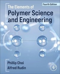 bokomslag The Elements of Polymer Science and Engineering