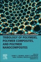 bokomslag Tribology of Polymers, Polymer Composites, and Polymer Nanocomposites