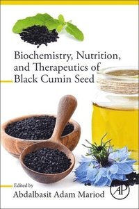 bokomslag Biochemistry, Nutrition, and Therapeutics of Black Cumin Seed