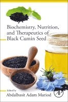 Abdalbasit Adam Mariod - Biochemistry, Nutrition, and Therapeutics of Black Cumin Seed, Häftad