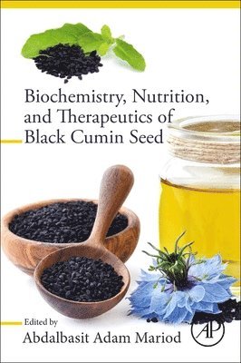 Biochemistry, Nutrition, and Therapeutics of Black Cumin Seed 1