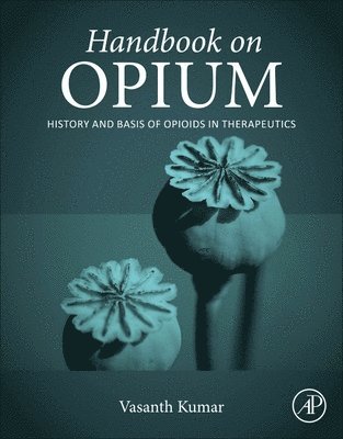 Vasanth Kumar, USA) Kumar, Vasanth (Anesthesiologist, Mercy Health, Cincinnati, OH - Handbook on Opium, Häftad