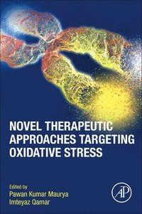 bokomslag Novel Therapeutic Approaches Targeting Oxidative Stress