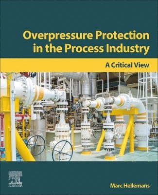 Marc Hellemans, US and UK) Hellemans, Marc (Emeritus Pressure Relief Specialist, Belgium; formerly Tyco Flow Control - Overpressure Protection in the Process Industry, Häftad