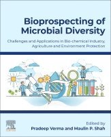 Pradeep Verma, Maulin P. Shah - Bioprospecting of Microbial Diversity, Häftad