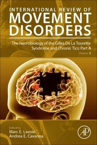 bokomslag The Neurobiology of the Gilles De La Tourette Syndrome and Chronic Tics: Part A