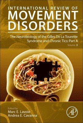 The Neurobiology of the Gilles De La Tourette Syndrome and Chronic Tics: Part A 1