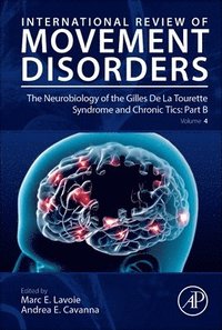 bokomslag The Neurobiology of the Gilles De La Tourette Syndrome and Chronic Tics: Part B