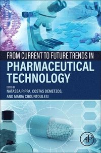 bokomslag From Current to Future Trends in Pharmaceutical Technology