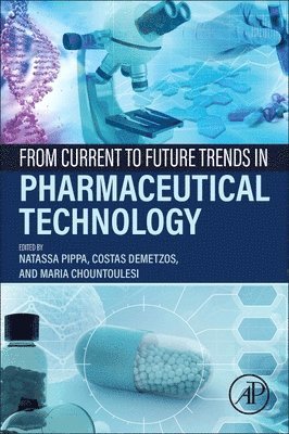 From Current to Future Trends in Pharmaceutical Technology 1