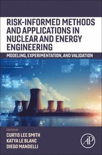 bokomslag Risk-informed Methods and Applications in Nuclear and Energy Engineering