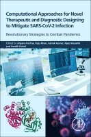 Arpana Parihar, Raju Khan, Ashok Kumar, Ajeet K. Kaushik, Hardik A. Gohel - Computational Approaches for Novel Therapeutic and Diagnostic Designing to Mitigate SARS-CoV2 Infection, Häftad