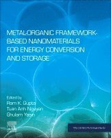 Tuan Anh Nguyen, Ghulam Yasin, Ram K. Gupta - Metal-Organic Framework-Based Nanomaterials for Energy Conversion and Storage, Häftad