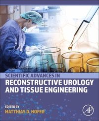 bokomslag Scientific Advances in Reconstructive Urology and Tissue Engineering