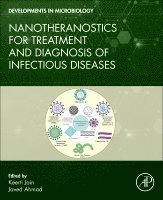 Keerti Jain, Javed Ahmad - Nanotheranostics for Treatment and Diagnosis of Infectious Diseases, Häftad