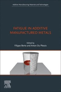 bokomslag Fatigue in Additive Manufactured Metals