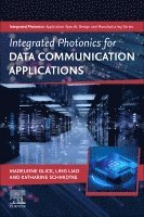 Madeleine Glick, Ling Liao, Katharine Schmidtke - Integrated Photonics for Data Communication Applications, Häftad