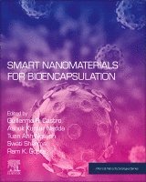 Guillermo R. Castro, Ashok Kumar Nadda, Swati Sharma, Tuan Anh Nguyen, Ram K. Gupta - Smart Nanomaterials for Bioencapsulation, Häftad