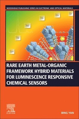 Bing Yan, People's Republic of China) Yan, Bing (Professor, School of Chemical Science and Engineering, Tongji University, Shanghai - Rare Earth Metal-Organic Framework Hybrid Materials for Luminescence Responsive Chemical Sensors, Häftad
