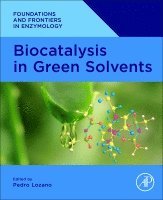 Pedro Lozano - Biocatalysis in Green Solvents, Häftad