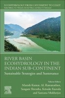 AL Ramanathan, Sangam Shrestha, Keisuke Kuroda, Santanu Mukherjee, Manish Kumar - River Basin Ecohydrology in the Indian Sub-Continent, Häftad