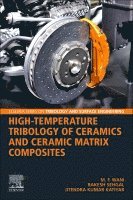 M.F. Wani, Jitendra Kumar Katiyar, Rakesh Sehgal - High-Temperature Tribology of Ceramics and Ceramic Matrix Composites, Häftad