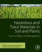 M. Naeem, Tariq Aftab, Abid Ali Ansari, Sarvajeet Singh Gill, Anca Macovei - Hazardous and Trace Materials in Soil and Plants, Häftad