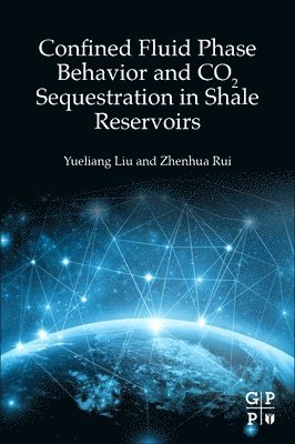 bokomslag Confined Fluid Phase Behavior and CO2 Sequestration in Shale Reservoirs