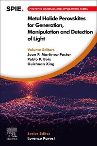 bokomslag Metal Halide Perovskites for Generation, Manipulation and Detection of Light