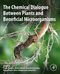 bokomslag The Chemical Dialogue Between Plants and Beneficial Microorganisms