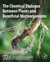 The Chemical Dialogue Between Plants and Beneficial Microorganisms 1