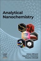 Abbas Afkhami, Tayyebeh Madrakian, Mazaher Ahmadi - Analytical Nanochemistry, Häftad
