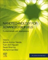 Ashok Kumar Nadda, Swati Sharma, Muhammad Bilal, Tuan Anh Nguyen, Ram K. Gupta - Nanotechnology for Advanced Biofuels, Häftad