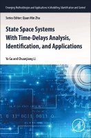 Ya Gu, Chuanjiang Li - State Space Systems With Time-Delays Analysis, Identification, and Applications, Häftad