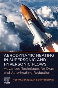 bokomslag Aerodynamic Heating in Supersonic and Hypersonic Flows