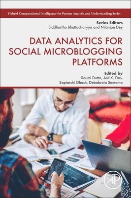 Soumi Dutta, Asit Kumar Das, Saptarshi Ghosh, Debabrata Samanta - Data Analytics for Social Microblogging Platforms, Häftad