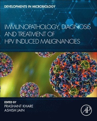 Prashant Khare, Ashish Jain - Immunopathology, Diagnosis and Treatment of HPV induced Malignancies, Häftad