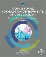 Amit Kumar Nayak, Kalyan Kumar Sen - Dosage Forms, Formulation Developments and Regulations, Häftad