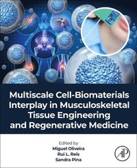 bokomslag Multiscale Cell-Biomaterials Interplay in Musculoskeletal Tissue Engineering and Regenerative Medicine